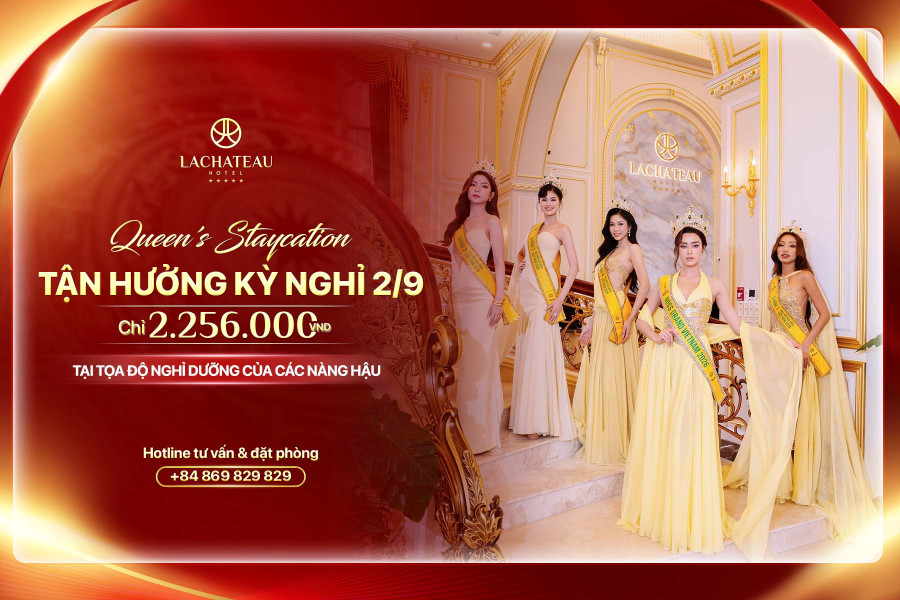 QUEEN’S STAYCATION - TẬN HƯỞNG KỲ NGHỈ 2/9 CHUẨN “QUEEN” GIỮA LÒNG THÀNH PHỐ
